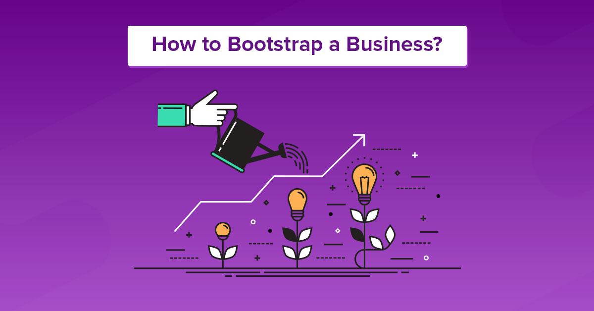 How to Bootstrap Your Startup?
